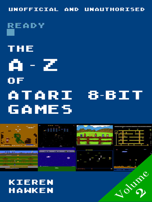 Title details for The A-Z of Atari 8-bit Games, Volume 2 by Kieren Hawken - Available